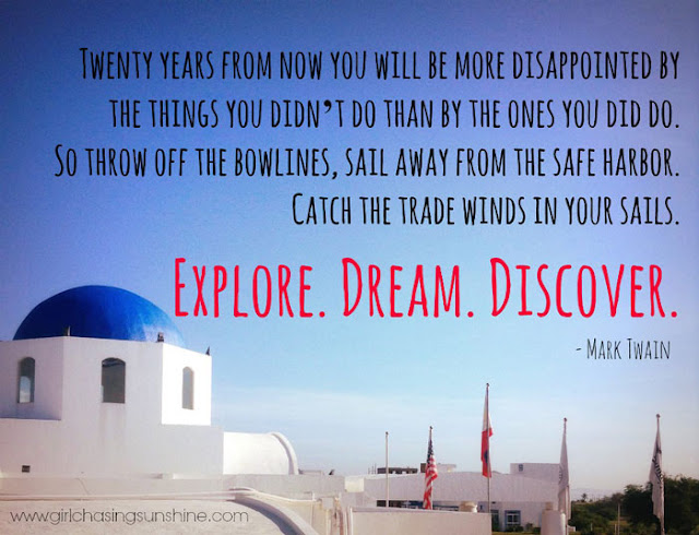 Travel Picture Quote Twenty years from now you will be more disappointed by the things you didn’t do than by the ones you did do. So throw off the bowlines, sail away from the safe harbor. Catch the trade winds in your sails. Explore. Dream. Discover by Mark Twain