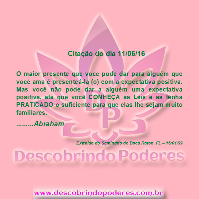 Abraham Hicks - Citações Diárias - dia 11/06/16 Abraham Hicks - Citações Diárias - dia 11/06/16