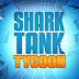 تحميل لعبة Shark Tank Tycoon مهكرة آخر إصدار للاندرويد تحميل لعبة Shark Tank Tycoon مهكرة آخر إصدار للاندرويد
