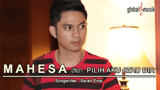 Lirik Lagu Mahesa - Pilih Aku Atau Dia