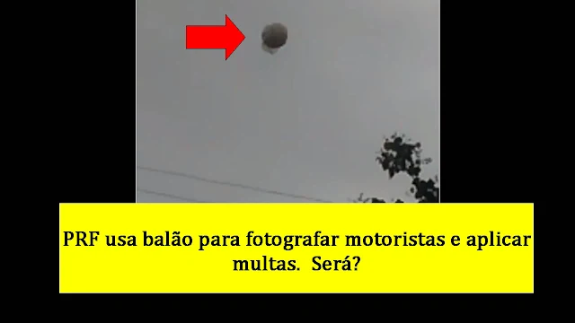 PRF usa balão para fotografar motoristas e aplicar multas