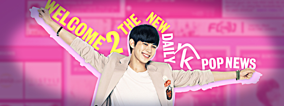 Welcome to the new Daily K Pop News! | Daily K Pop News