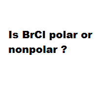 Is BrCl polar or nonpolar ? Is BrCl polar or nonpolar ?