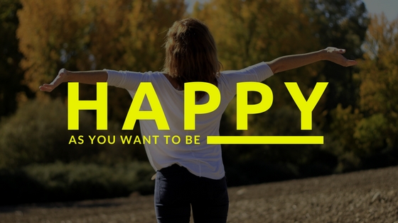 Happy as You Want to Be by Mr Great Inspiration