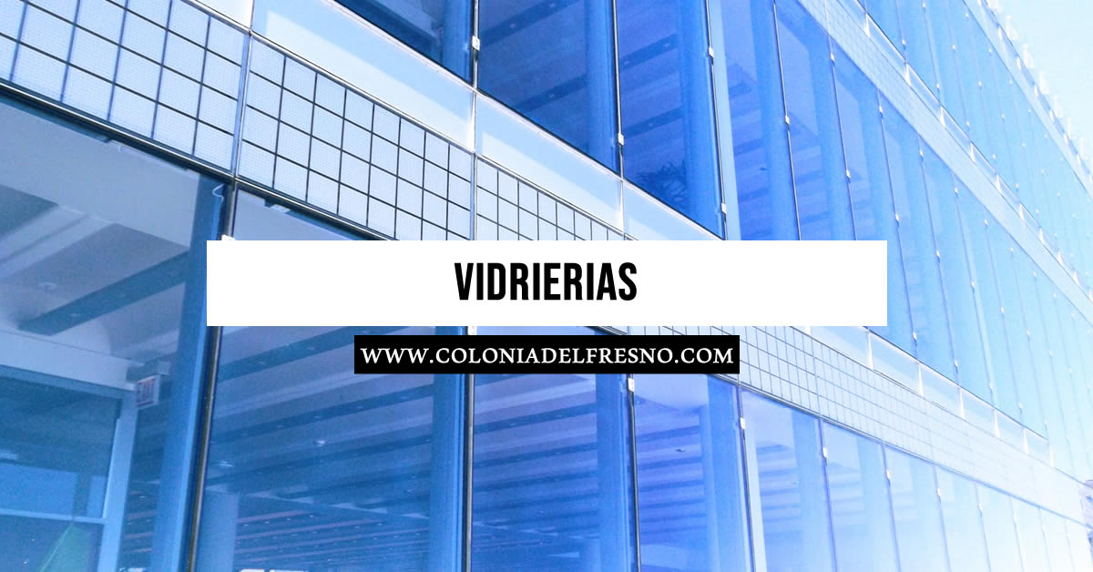 vidrierias servicio de vidrierias colonia del fresno
