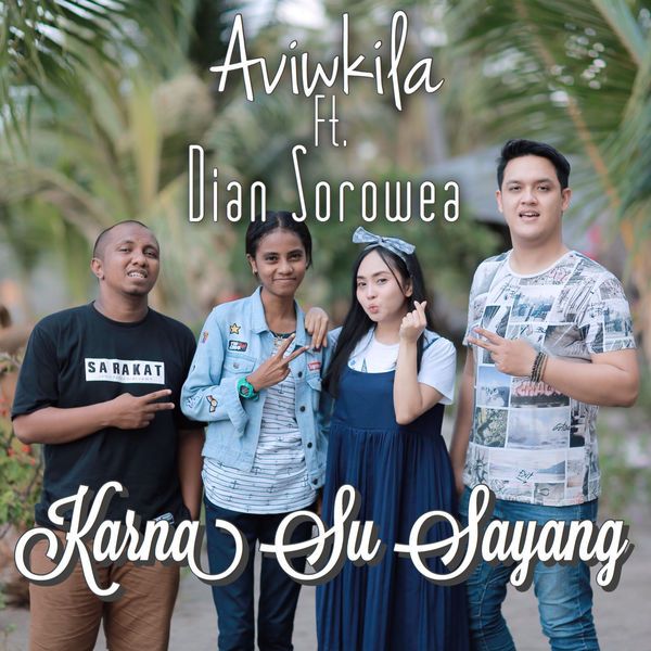AVIWKILA - Karna Su Sayang (feat. Dian Sorowea)