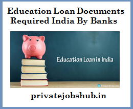 Education Loan Documents Required India By Banks Education Loan Documents Required India By Banks