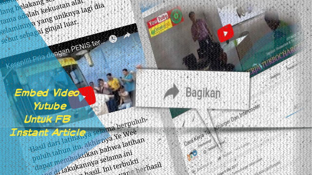 Cara Embed Video Youtube Untuk Facebook Instant Article