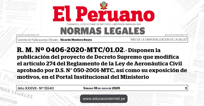 R. M. Nº 0406-2020-MTC/01.02.- Disponen la publicación del proyecto de Decreto Supremo que modifica el artículo 274 del Reglamento de la Ley de Aeronáutica Civil aprobado por D.S. N° 050-2001-MTC, así como su exposición de motivos, en el Portal Institucional del Ministerio R. M. Nº 0406-2020-MTC/01.02.- Disponen la publicación del proyecto de Decreto Supremo que modifica el artículo 274 del Reglamento de la Ley de Aeronáutica Civil aprobado por D.S. N° 050-2001-MTC, así como su exposición de motivos, en el Portal Institucional del Ministerio