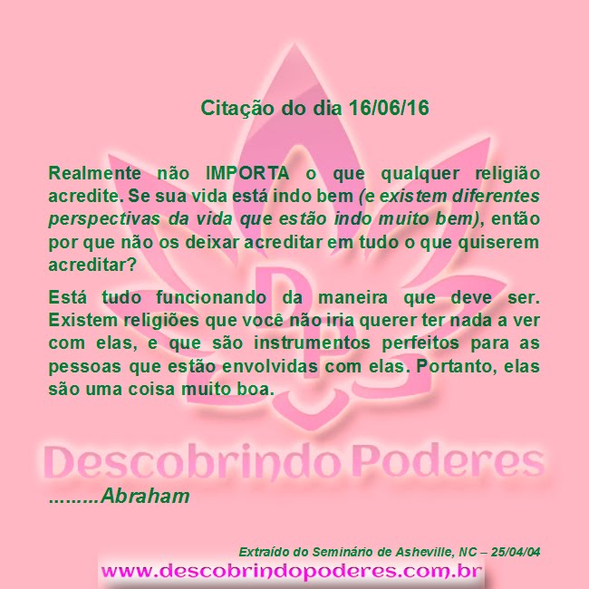 Abraham Hicks - Citações Diárias - Dia 16/06/16 Abraham Hicks - Citações Diárias - Dia 16/06/16