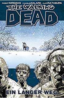 The Walking Dead Comic 02 - Ein langer Weg von Robert Kirkman