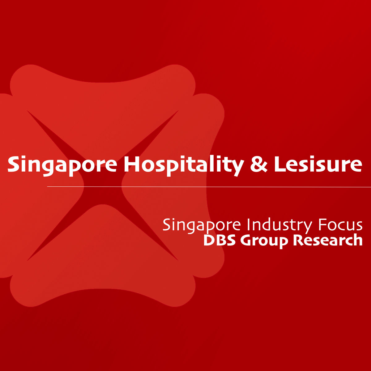 Singapore Hospitality & Leisure - DBS Group Research | SGinvestors.io