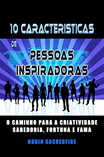 10 Características de Pessoas Inspiradoras Robin Sacredfire