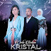 Sinopsis Drama Cinta Bukan Kristal