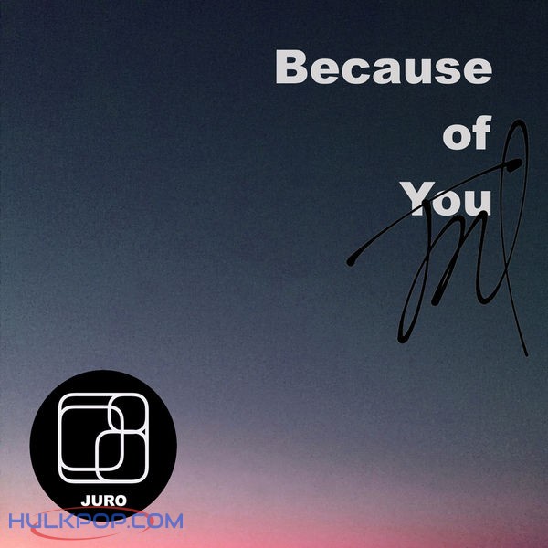 Juro – Because of You – Single