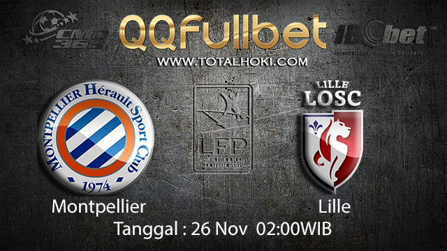 PREDIKSIBOLA - PREDIKSI TARUHAN BOLA MONTPELLIER VS LILLE 26 NOVEMBER 2017 (LIGUE 1)