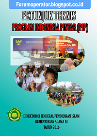 Juknis Program Indonesia Pintar (PIP) Untuk Madrasah Juknis Program Indonesia Pintar (PIP) Untuk Madrasah