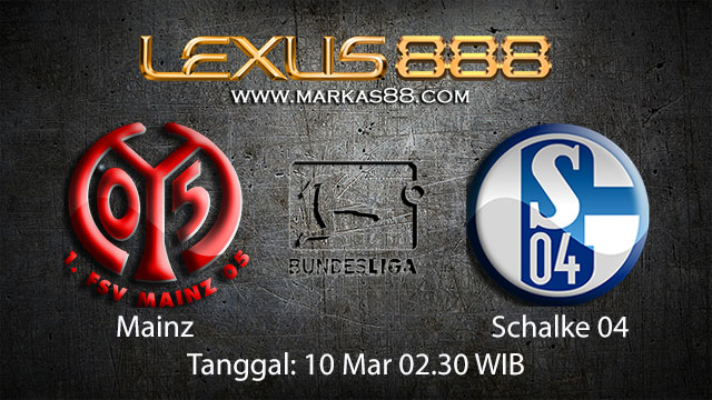 BOLA88 - PREDIKSI TARUHAN BOLA MAINZ VS SCHALKE 04 10 MARET 2018 ( GERMAN BUNDESLIGA )