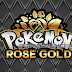 Pokemon Rose Gold Pokemon Rose Gold