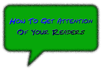 How to get attention of your readers