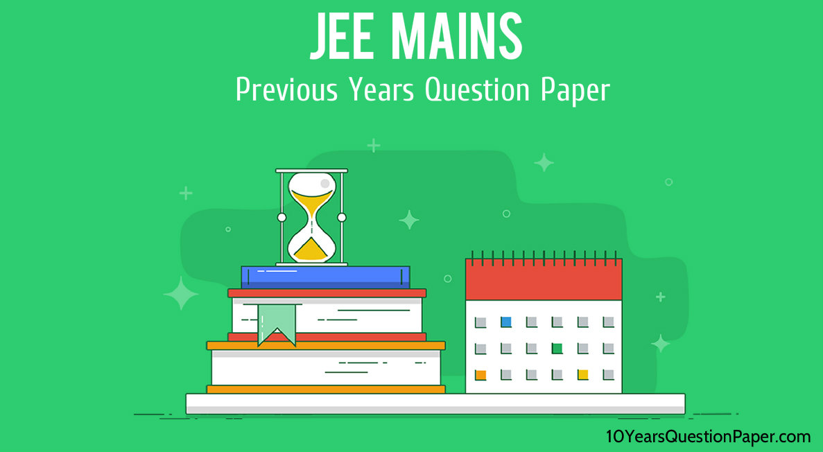 jee main last question paper with answer key jee main solved Previous years question paper
