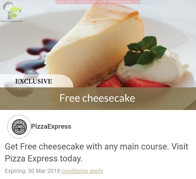 PizzaExpress Kuwait - Free Cheesecake