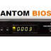 Atualização Phantom Bios HD v1.047 - 30/04/2017