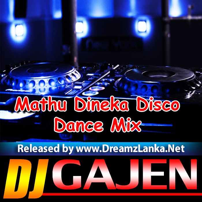Mathu Dineka Disco Dance Mix Dj Gajen
