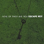 Escape Key: None of Them Are You