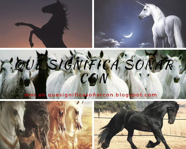 QUE SIGNIFICA SOÑAR CON CABALLOS por que soñamos con animales ecuestres caballos yeguas potros