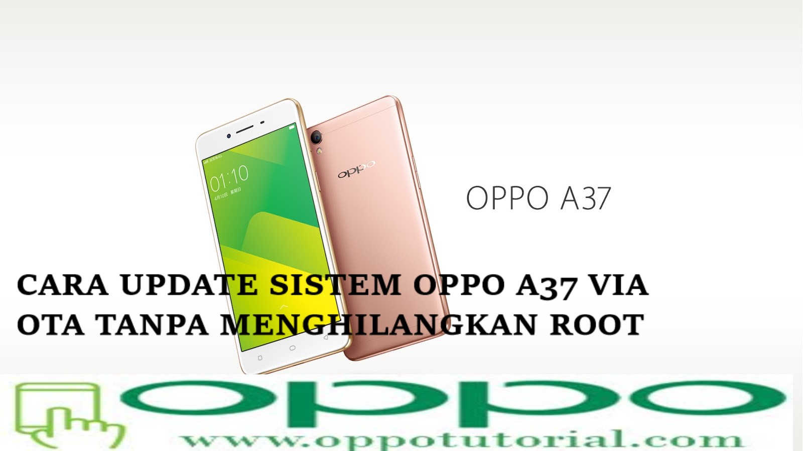 Cara Update Sistem Oppo A37 Via Ota Tanpa Menghilangkan Root Info Selaras