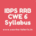 IBPS RRB CWE 6 Syllabus 2017 – Office Asst Prelims/Main Exam Pattern