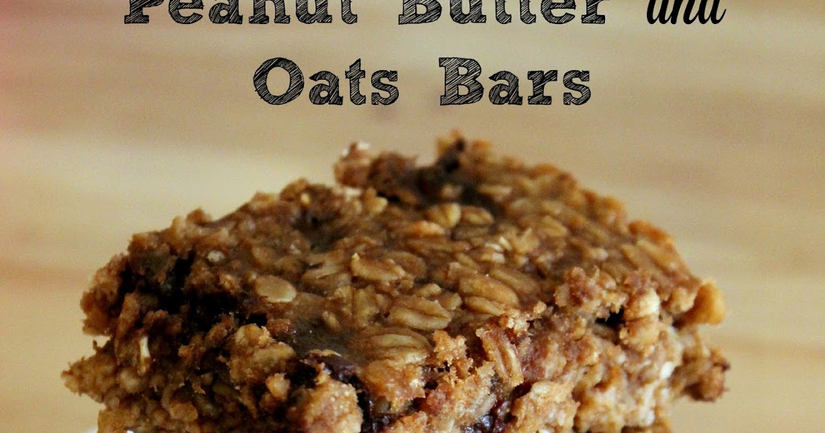 Peanut Butter and Oats Bars A Bountiful Love