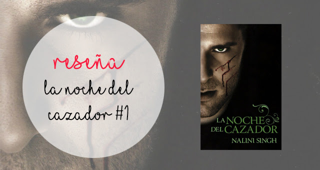 La noche del cazador 1, Nalini Singh La noche del cazador 1, Nalini Singh