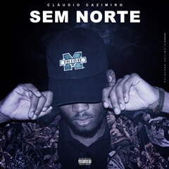 Cláudio Cazimiro - Sem Norte (feat Kingston Baby) (Prod. Teddy Beatz) Cláudio Cazimiro - Sem Norte (feat Kingston Baby) (Prod. Teddy Beatz)