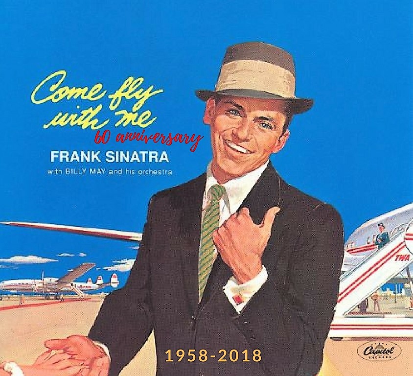 Frank Sinatra Come fly with me 60 años volando alto Frank Sinatra Come fly with me 60 años volando alto