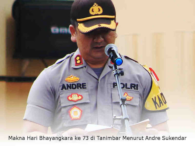 Makna Hari Bhayangkara ke 73 di Tanimbar Menurut Andre Sukendar Makna Hari Bhayangkara ke 73 di Tanimbar Menurut Andre Sukendar