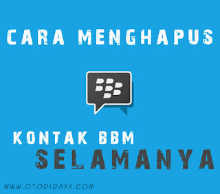 cara menghapus kontak bbm selamanya