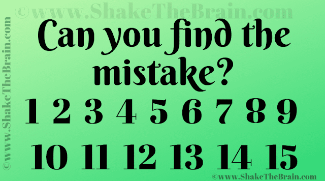 Can you find the mistake? 1 2 3 4 5 6 7 8 9 10 11 12 13 14 15