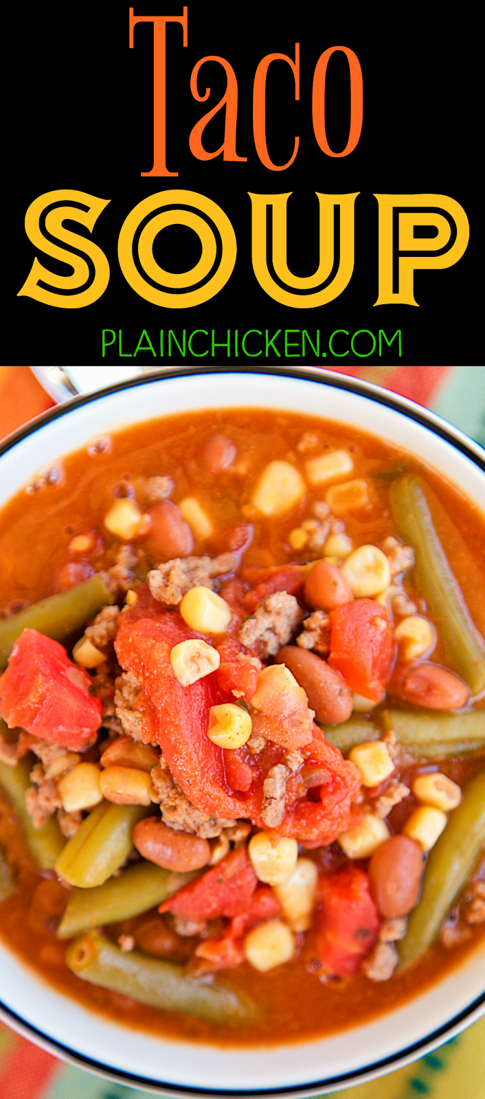 Taco Soup with Beer & Green Beans Plain Chicken®