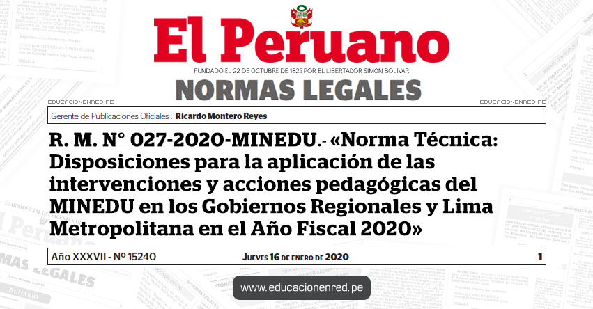 R. M. N° 027-2020-MINEDU - Aprueban «Norma Técnica: Disposiciones para la aplicación de las intervenciones y acciones pedagógicas del Ministerio de Educación en los Gobiernos Regionales y Lima Metropolitana en el Año Fiscal 2020» R. M. N° 027-2020-MINEDU - Aprueban «Norma Técnica: Disposiciones para la aplicación de las intervenciones y acciones pedagógicas del Ministerio de Educación en los Gobiernos Regionales y Lima Metropolitana en el Año Fiscal 2020»