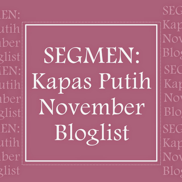 SEGMEN: Kapas Putih November Bloglist