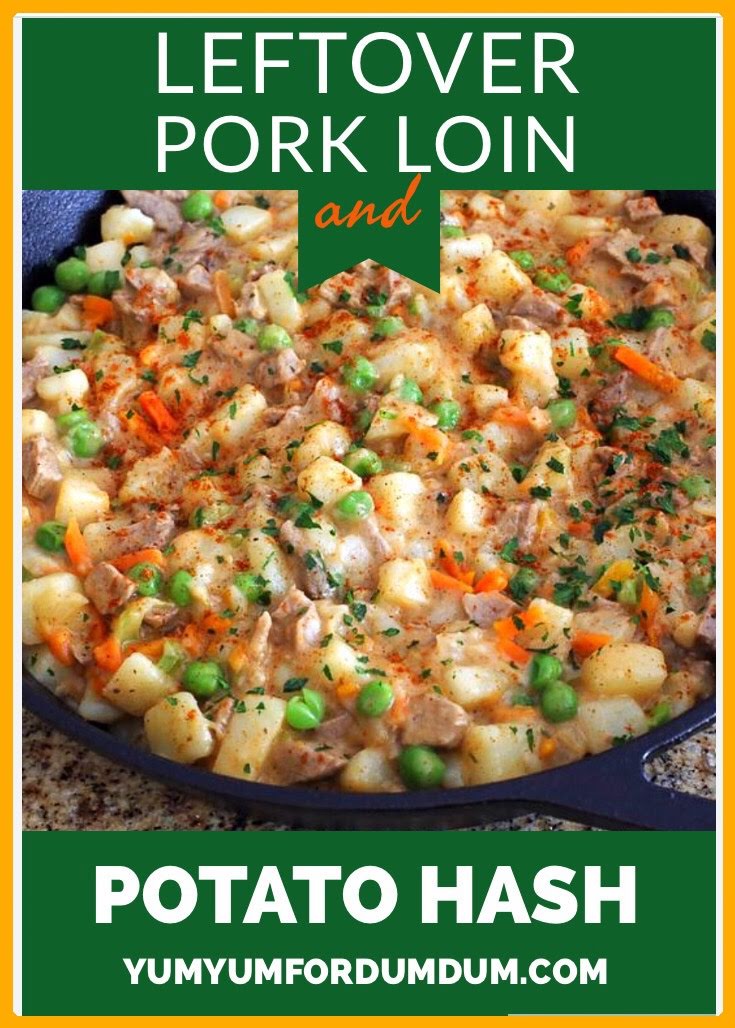 Yum Yum For Dum Dum Leftover Pork Loin And Potato Hash