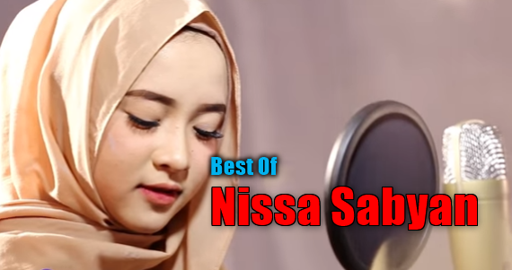 Kumpulan Lagu Nissa Sabyan Mp3 Terbaru 2018 Lengkap Full Rar, Nissa Sabyan, Lagu Cover, Lagu Religi, 