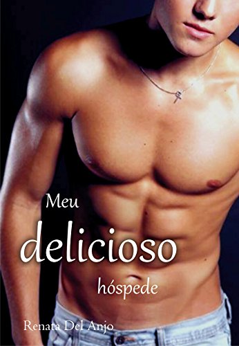 Meu Delicioso Hóspede Renata Del Anjo
