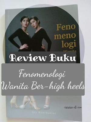 http://www.catatan-efi.com/2016/03/wanita-dan-sepatu-hak-tinggi.html
