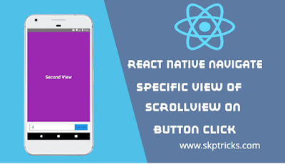 React Native navigate Specific View of ScrollView on Button Click Android iOS