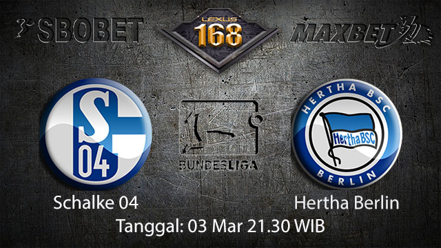 BOLA88 - PREDIKSI TARUHAN BOLA SCHALKE 04 VS HERTHA BERLIN 03 MARET 2018 ( GERMAN BUNDESLIGA )