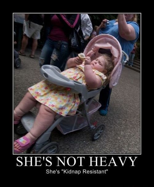 She's Not Heavy - She's Kidnap Resistant