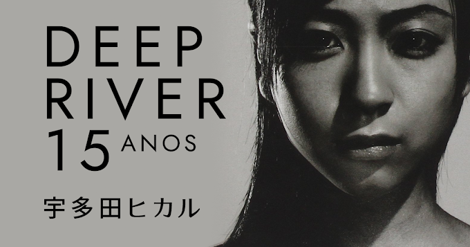 Sim, Deep River, álbum da Hikaru Utada já completou 15 anos!